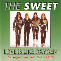 The Sweet : Love Is Like Oxygen - the Singles Collection 1978 - 1982